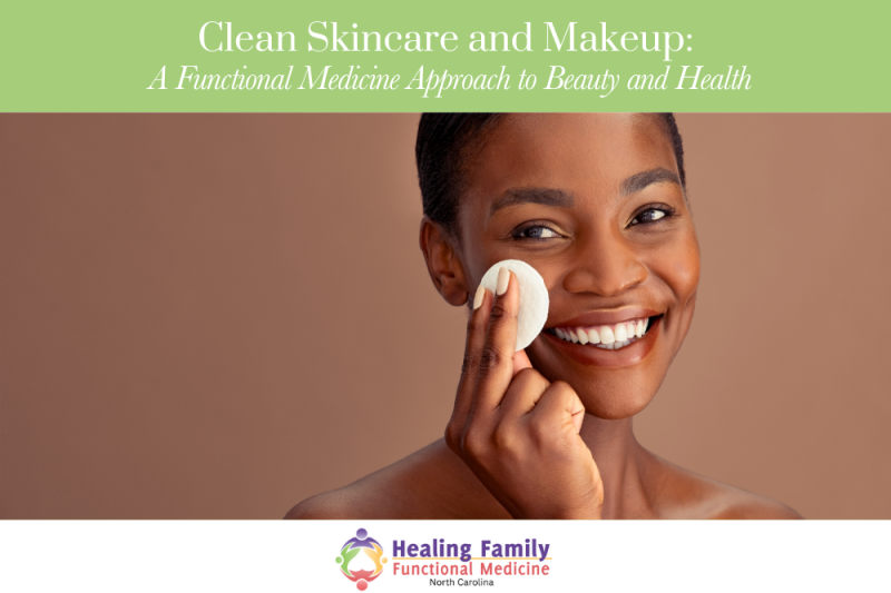 Clean Skincare and Makeup A Functional Medicine Approach to Beauty and Health
